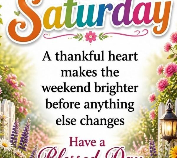 120+ Saturday Blessings for Peace and Weekend Joy